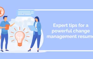 Expert tips for a powerful change management resume