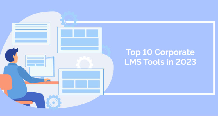 Top 10 Corporate LMS Tools in 2023
