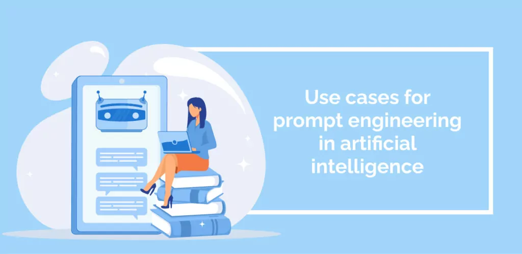 Use cases for prompt engineering in artificial intelligence