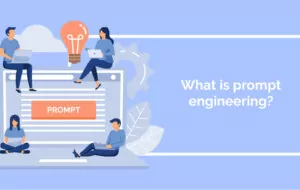 What is prompt engineering?