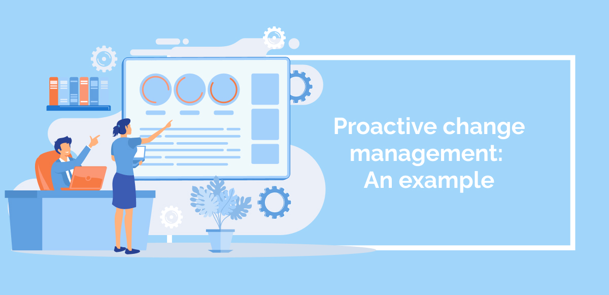 Proactive change management_ An example