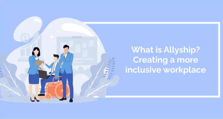 What is Allyship? Creating a more inclusive workplace