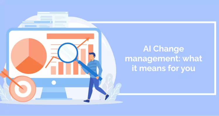 AI Change management: what it means for you