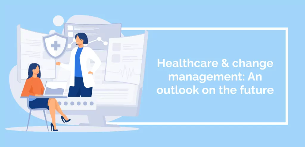 Healthcare & change management_ An outlook on the future
