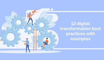 12 digital transformation best practices with examples