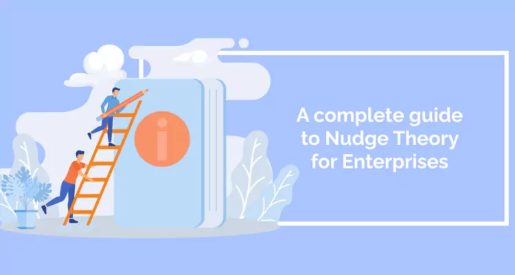 A complete guide to Nudge Theory for Enterprises