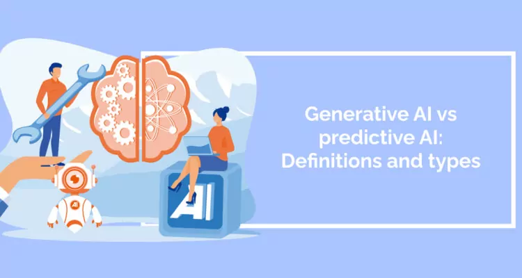Generative AI vs predictive AI: Definitions and types