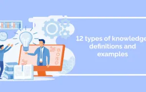 12 types of knowledge: definitions and examples