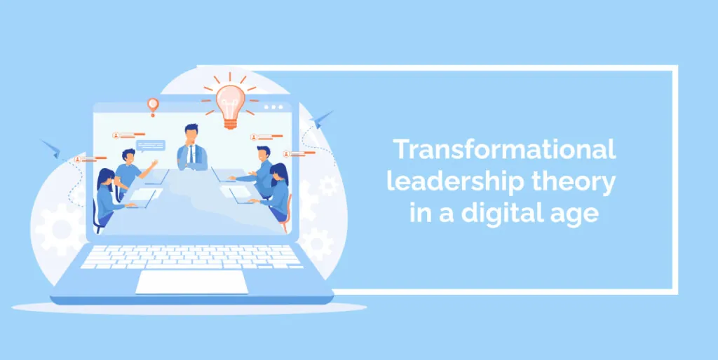 Transformational leadership theory in a digital age