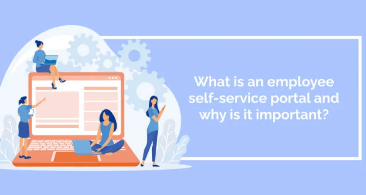What is an employee self-service portal and why is it important?