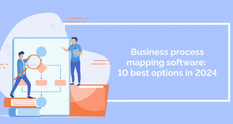 Business process mapping software: 10 best options in 2024