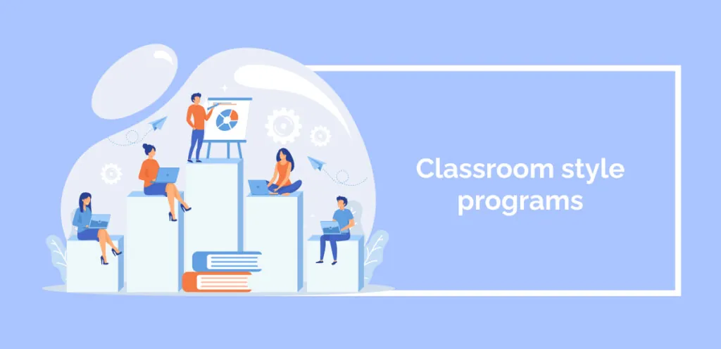 Classroom style programs