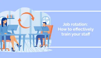 Job rotation: How to effectively train your staff
