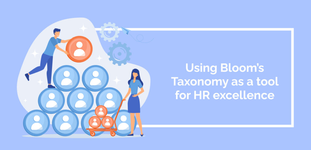 Using Bloom’s Taxonomy as a tool for HR excellence