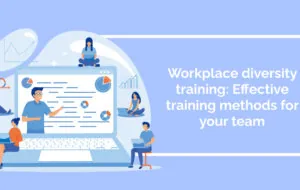 Workplace diversity training: Effective training methods for your team