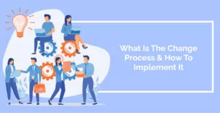 What Is The Change Process _ How To Implement It