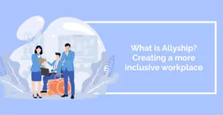 What is Allyship_ Creating a more inclusive workplace (1)