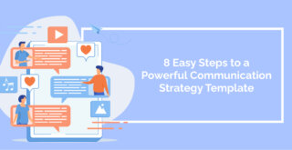 8 Easy Steps to a Powerful Communication Strategy Template